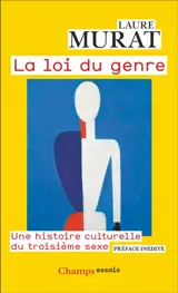 La loi du genre : une histoire culturelle du troisième sexe