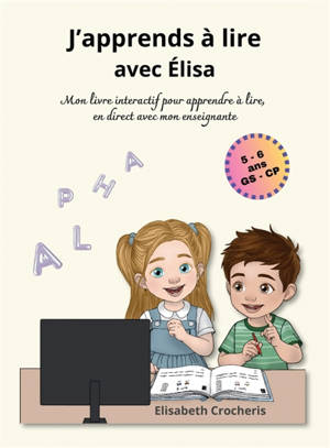 J'apprends à lire avec Elisa : Mon livre interactif pour apprendre à lire, en direct avec mon enseignante