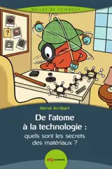 De l'atome à la technologie : quels sont les secrets des matériaux ?