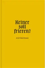 Ariel Reichman Keiner soll frieren !