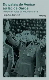 Du palais de Venise au lac de Garde : 1936-1945 : mémoires d'un ambassadeur fasciste