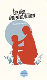 Etre mère d'un enfant différent