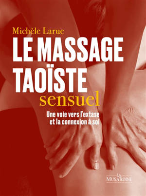 Le massage taoïste sensuel : une voie vers l'extase et la connexion à soi