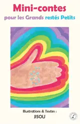 Mini-contes pour les Grands restés Petits
