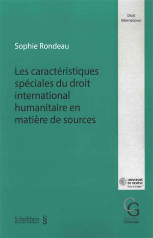 Les caractéristiques spéciales du droit international humanitaire en matière de sources