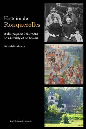 Histoire de Ronquerolles et des pays de Beaumont, de Chambly et de Persan