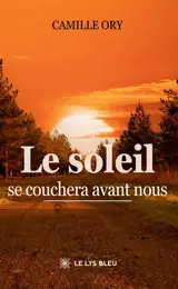 Le soleil se couchera avant nous