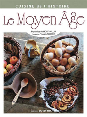 Cuisine de l'histoire : Moyen Age