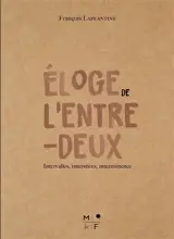 Eloge de l'entre-deux : intervalles, interstices, intermittence
