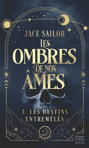 Les ombres de nos âmes. Vol. 3. Les destins entremêlés
