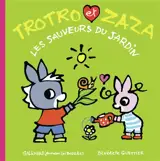 Trotro et Zaza. Les sauveurs du jardin