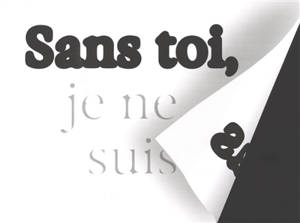 Sans toi, je ne suis pas