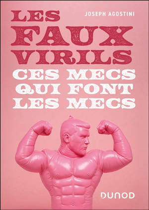 Les faux virils : ces mecs qui font les mecs