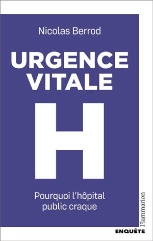 Urgence vitale : pourquoi l'hôpital public craque