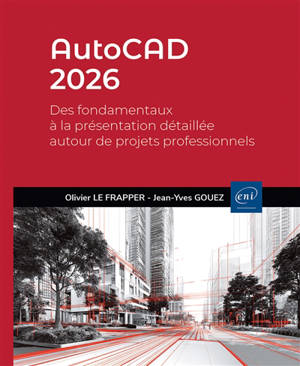 AutoCAD 2026 : des fondamentaux à la présentation détaillée autour de projets professionnels