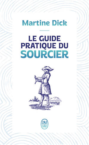 Le guide pratique du sourcier