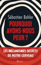 Pourquoi avons-nous peur ?