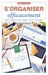 S'organiser efficacement pour gagner du temps et de l'énergie