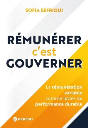 Rémunérer c'est gouverner : la rémunération variable comme levier de performance