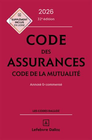 Code des assurances 2026. Code de la mutualité 2026 : annoté & commenté