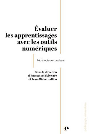 Evaluer les apprentissages avec les outils numériques : pédagogies en pratique