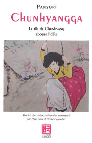 Chunhyangga : le dit de Chunhyangga, épouse fidèle