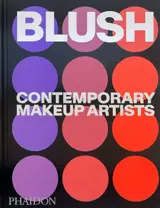 Blush : contemporary makeup artists