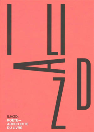 Iliazd, poète-architecte du livre
