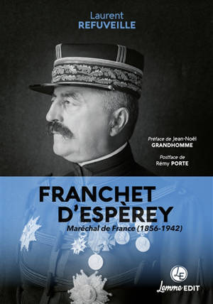 Franchet d'Espèrey : maréchal de France (1856-1942)