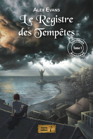 Sorcières associées. Vol. 1. Le registre des tempêtes
