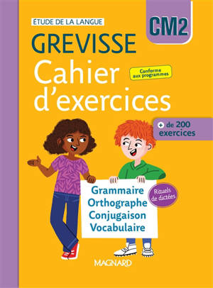 Cahier d'exercices Grevisse CM2 : grammaire, orthographe, conjugaison, vocabulaire + 68 dictées : + de 200 exercices