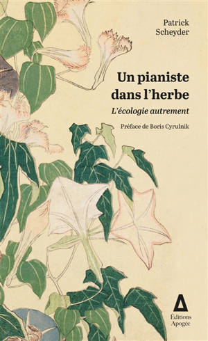 Un pianiste dans l'herbe : l'écologie autrement