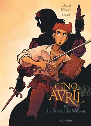 Cinq Avril. Vol. 4. Le berceau des nations