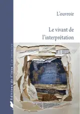 Le vivant de l'interprétation