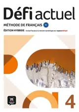 Défi actuel 4 : méthode de français B2 : édition hybride