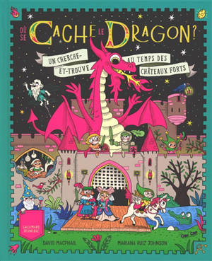 Où se cache le dragon ? : un cherche-et-trouve au temps des châteaux forts