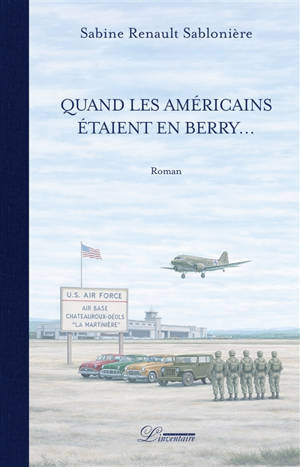Quand les Américains étaient en Berry...