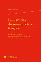 La naissance du roman policier français : du second Empire à la Première Guerre mondiale