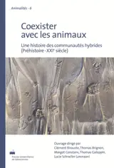 Coexister avec les animaux : une histoire des communautés hybrides (préhistoire-XXIe siècle)