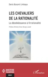 Les chevaliers de la rationalité : la désobéissance à l'irrationalité