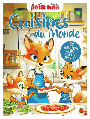 Cuisines du monde : 52 recettes à faire avec les enfants !