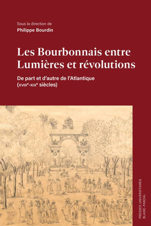 Les Bourbonnais entre Lumières et révolutions : de part et d'autre de l'Atlantique (XVIIIe-XIXe siècles)