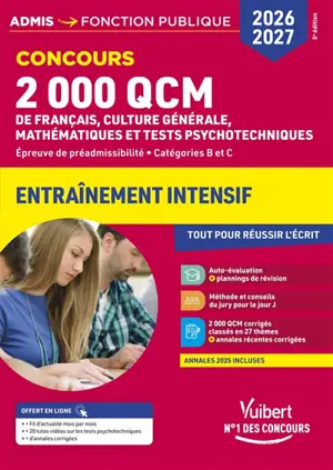 2.000 QCM de français, culture générale, mathématiques et tests psychotechniques : épreuve de préadmissibilité, catégories B et C : entraînement intensif, tout pour réussir l'écrit l'oral, concours 2026-2027