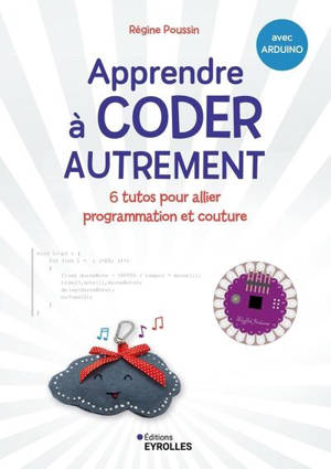 Apprendre à coder autrement : 6 tutos pour allier programmation et couture : avec Arduino