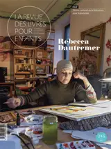 Revue des livres pour enfants (La), n° 346. Rébecca Dautremer