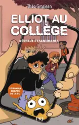 Elliot au collège : le roman. Vol. 2. Réseaux et sentiments
