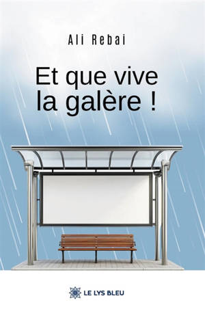 Et que vive la galère !