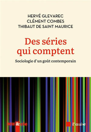 Des séries qui comptent : sociologie d'un goût contemporain