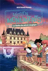 Mission monuments. La quête du miroir magique