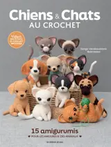 Chiens & chats au crochet : 15 amigurumis pour les amoureux des animaux